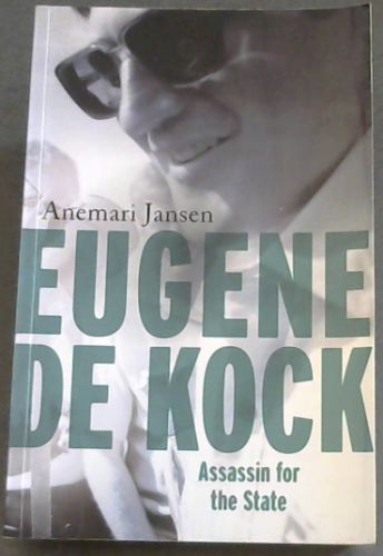 Eugene de Kock: Assassin for the State