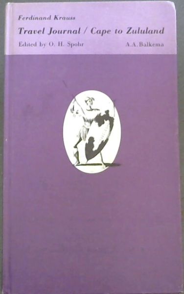 Travel journal / Cape to Zululand;: Observations by a collector and naturalist, 1838-1840