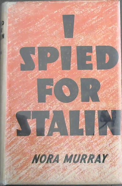 I SPIED FOR STALIN