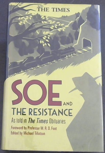 SOE and The Resistance As told in The Times Obituaries (THE TIMES)