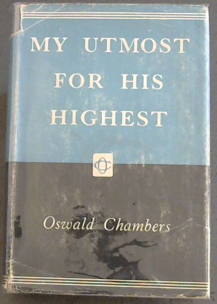 MY UTMOST FOR HIS HIGHEST - Selections for Every Day
