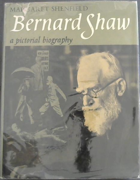 BERNARD SHAW a pictorial biography