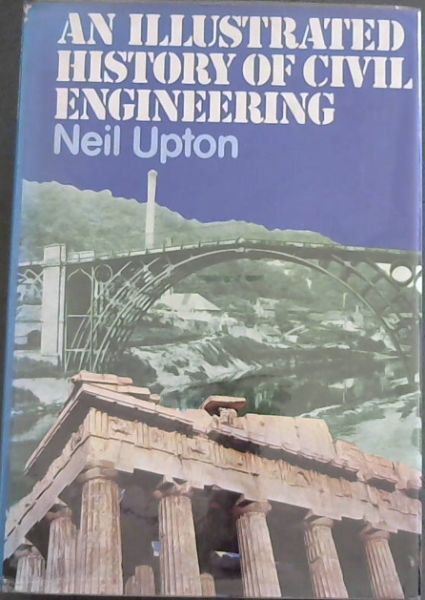 AN ILLUSTRATED HISTORY OF CIVIL ENGINEERING