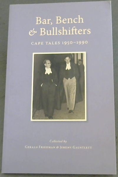 Image for Bar, Bench & Bullshifters: Cape Tales 1950 - 1990 Bar, Bench & Bullshifters: Cape Tales 1950 - 1990
