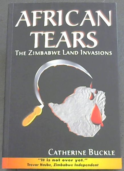 Image for African Tears: The Zimbabwe Land Invasions African Tears: The Zimbabwe Land Invasions