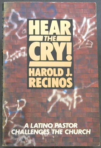Image for Hear the Cry: A Latino Pastor Challenges the Church Hear the Cry: A Latino Pastor Challenges the Church
