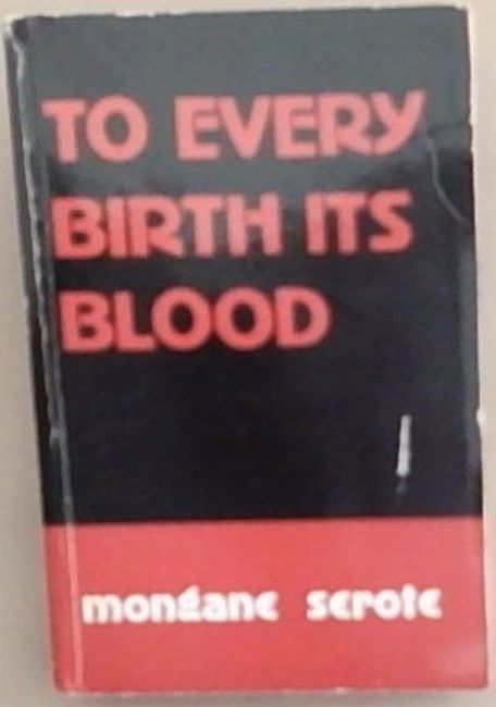 To Every Birth Its Blood (Staffrider Series)