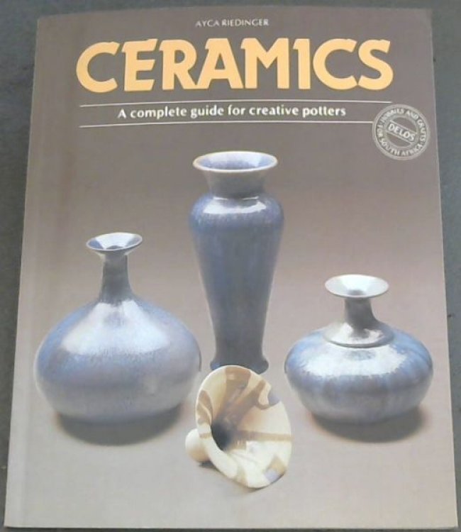 CERAMICS - A complete guide for creative potters