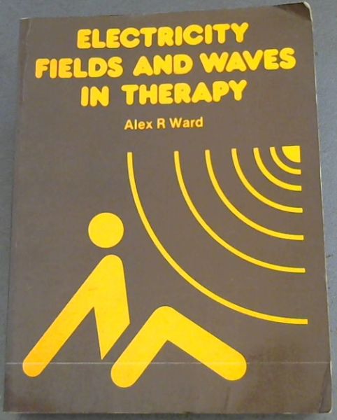 Electricity Fields and Waves in Therapy.