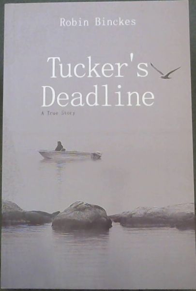 Tucker's Deadline: A True Story