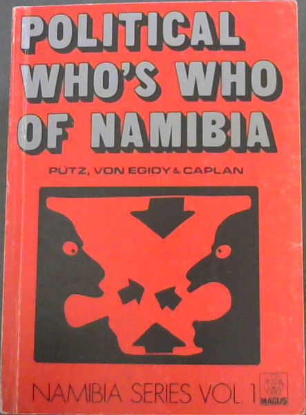 Political who's who of Namibia (Namibia series Vol. 1 .)
