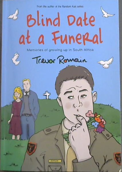 Blind Date at a Funeral - Memories of growing up in South Africa