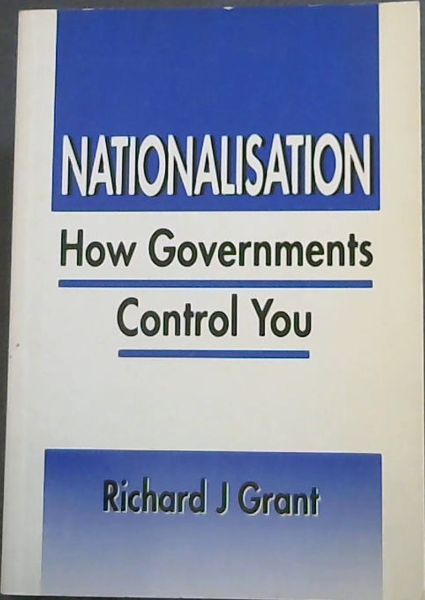 Nationalisation: How Governments Control You - Free Market Books
