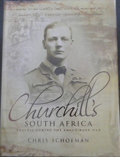 Churchills South Africa: Travels during the Anglo-Boer War