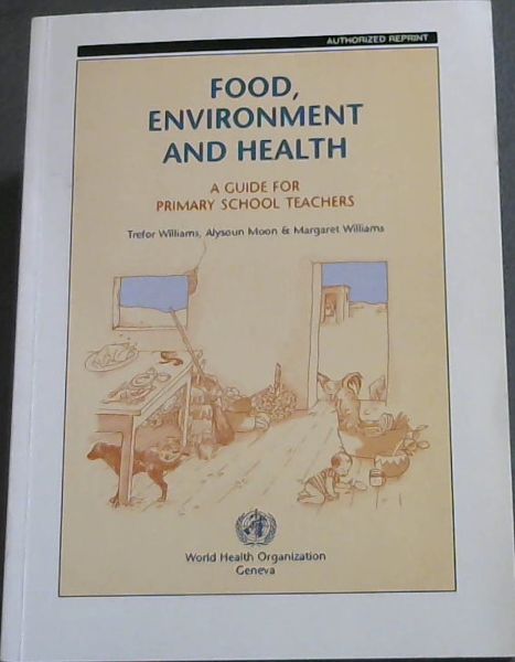 Food, environment and health - A guide for. primary school teachers