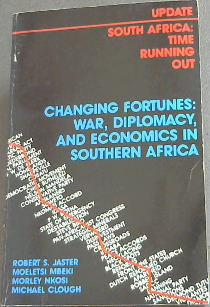 Changing Fortunes: War, Diplomacy, and Economics in Southern Africa / UPDATE SOUTH AFRICA: Time Running Out - (South Africa Update Series)