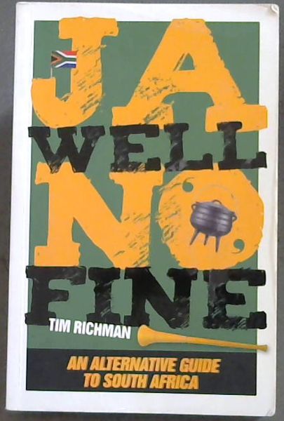 Ja Well No Fine: The Alternative Guide to South Africa