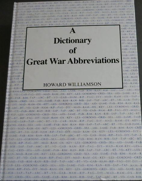 A DICTIONARY OF GREAT WAR ABBREVIATIONS