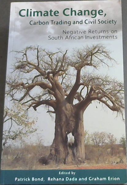Climate Change, Carbon Trading and Civil Society: Negative Returns on South African Investments