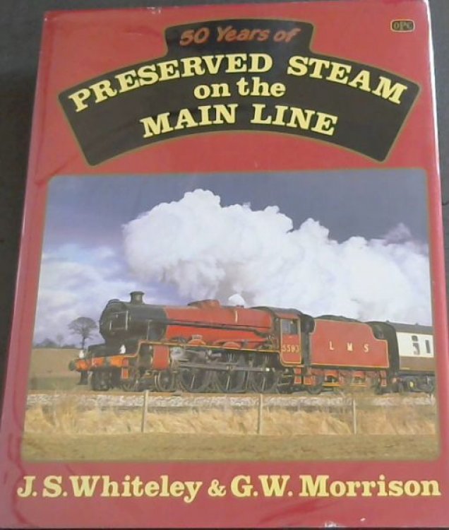 50 Years of Preserved Steam on the Main Line