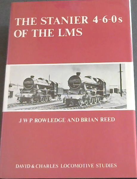 The Stanier 4-6-0s of the LMS (The Jubilees, Class 5s and the BR Standard Class 5's) - (David & Charles Locomotive Studies )