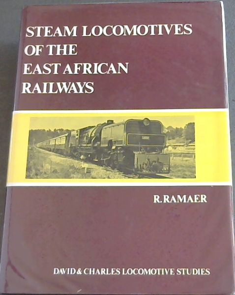 Steam locomotives of the East African railways (David & Charles locomotive studies)