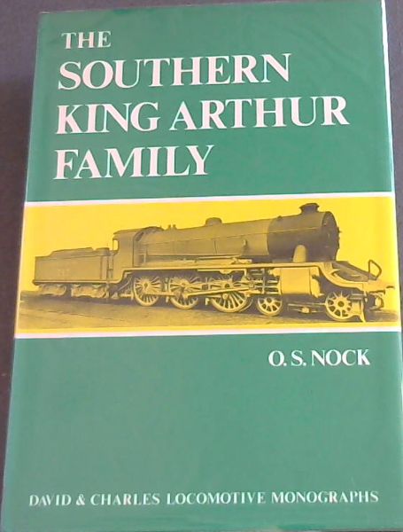 The Southern King Arthur family (Locomotive Studies Series)