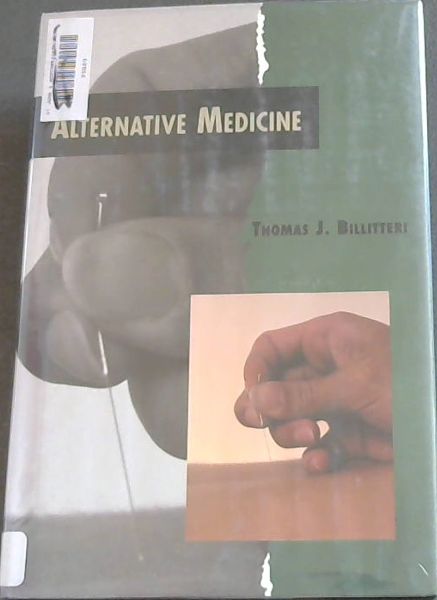 Alternative Medicine (Twenty-First Century Medical Library)