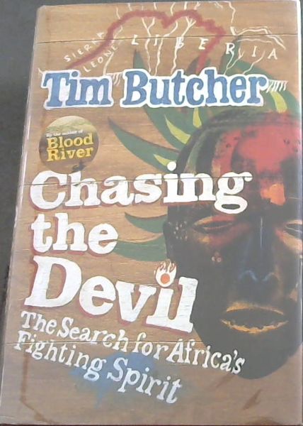 Chasing the Devil: The Search for Africa's Fighting Spirit
