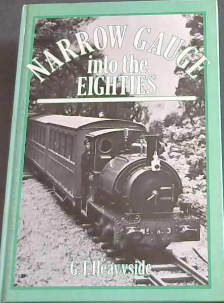 Narrow Gauge Into The Eighties