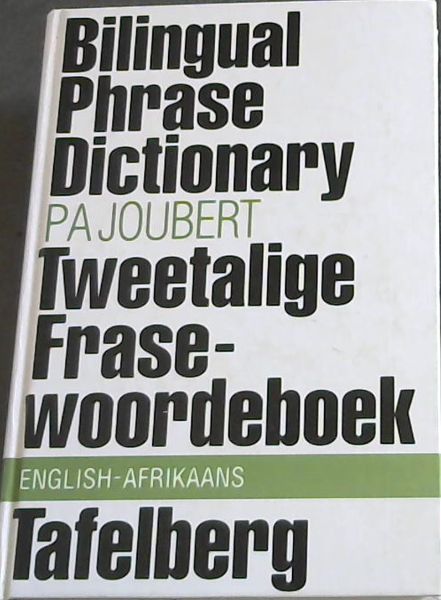 Bilingual phrase dictionary Tweetalige frasewoordeboek: (E-A)