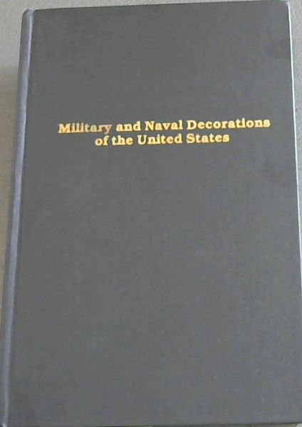 Military and Naval Decorations of the United States