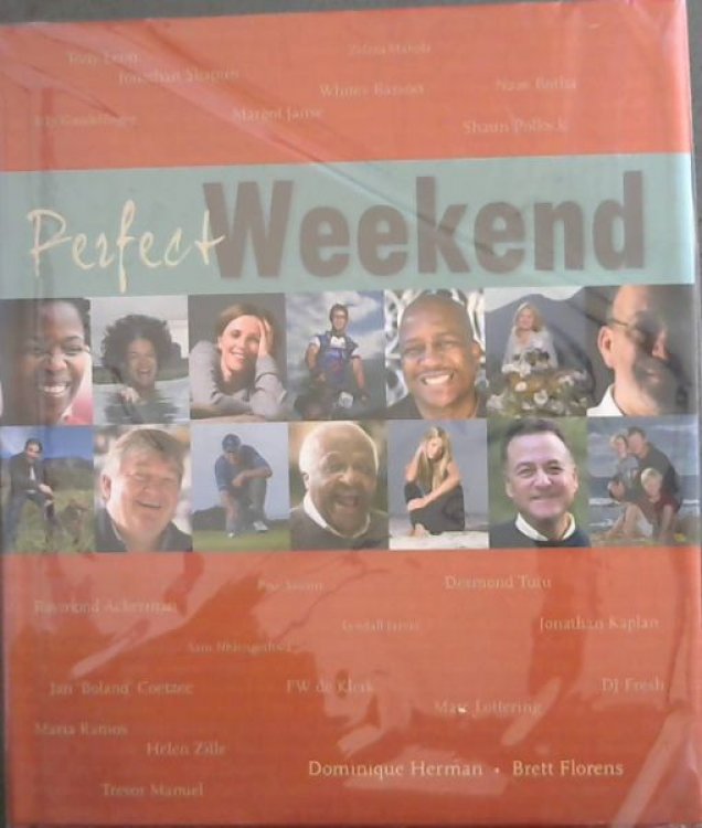 Image for PERFECT WEEKEND - 52 South African Newsmakers Describe Their Downtime PERFECT WEEKEND - 52 South African Newsmakers Describe Their Downtime