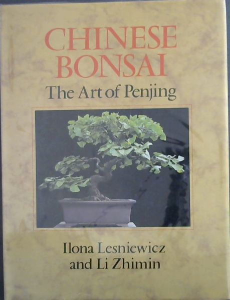 Image for Chinese Bonsai: The Art of Penjing Chinese Bonsai: The Art of Penjing
