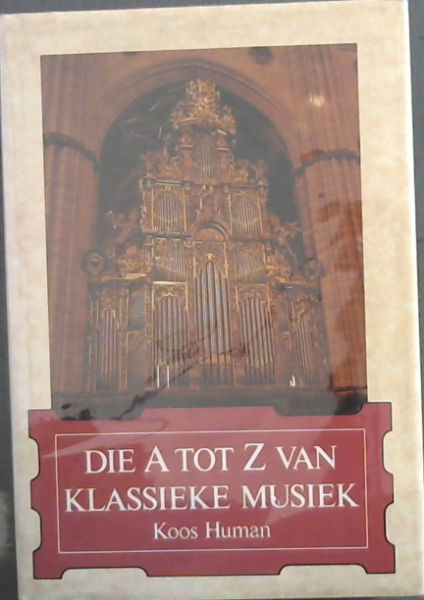 Die A tot Z van Klassieke Musiek