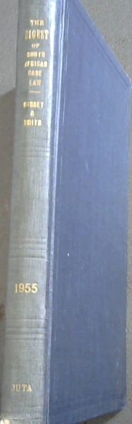 Image for THE DIGEST OF SOUTH AFRICAN CASE LAW CONTAINING THE REPORTED DECISIONS OF THE SUPERIOR COURTS IN 1955 THE DIGEST OF SOUTH AFRICAN CASE LAW CONTAINING THE REPORTED DECISIONS OF THE SUPERIOR COURTS IN 1955