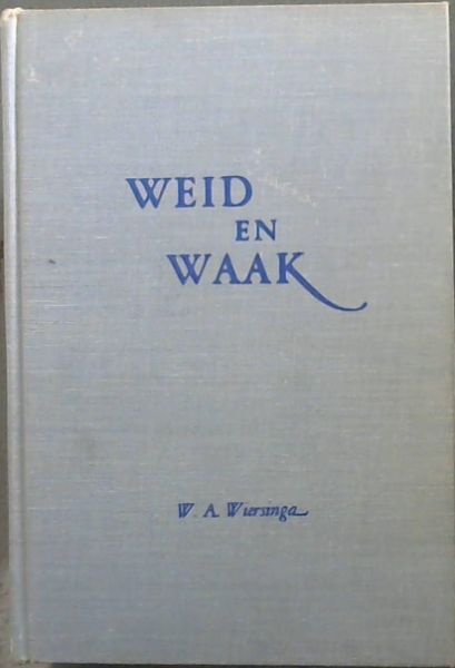 WEID EN WAAK - Practische leidraad vood de ouderling (ZUIVER-EN-KLAAR)