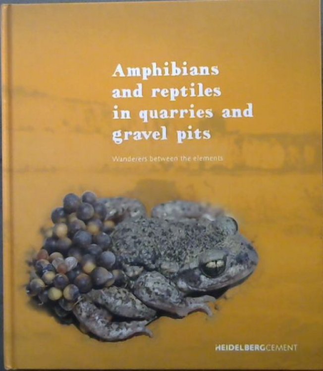 Amphibians and reptiles in quarries and gravel pits - Wanderes between the elements