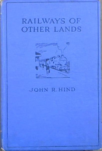 RAILWAYS OF OTHER LANDS - Illustrated with 36 Photographs