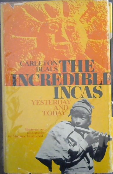 THE INCREDIBLE INCAS: Yesterday and Today