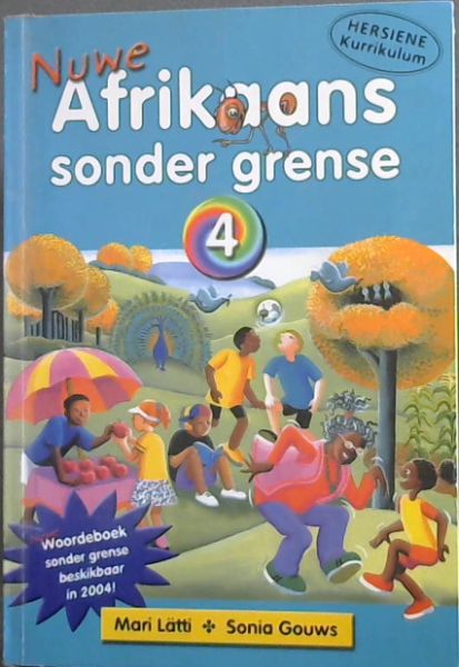 NUWE: AFRIKAANS SONDER GRENSE 4 (Hersiene Kurrikulum)