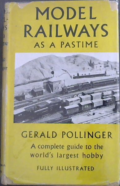 MODEL RAILWAYS AS A PASTIME - A complete guide to the world's largest hobby (FULLY ILLUSTRATED)