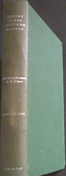 A HISTORY OF THE SOUTHERN RAILWAY - (Vol No. 1 Only)