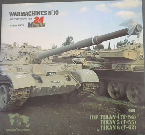 WARMACHINES No 10 T-54 / T-55 / T-62 (Tiran 4) (Tiran 5) (Tiran 6) ISRAELI DEFENSE FORCE