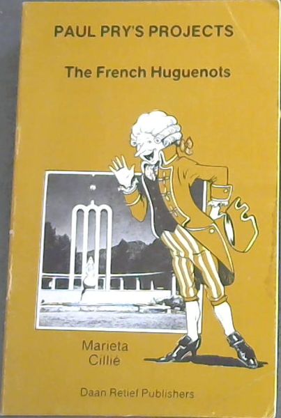 PAUL PRY'S PROJECTS - THE FRENCH HUGUENOTS