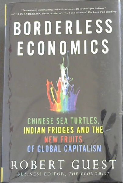 Borderless Economics: Chinese Sea Turtles, Indian Fridges and the New Fruits of Global Capitalism
