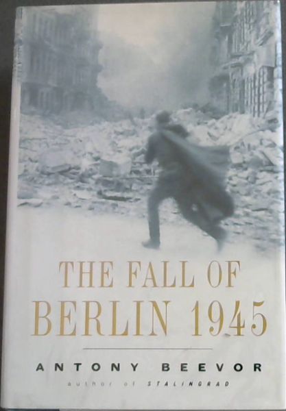 The Fall of Berlin 1945