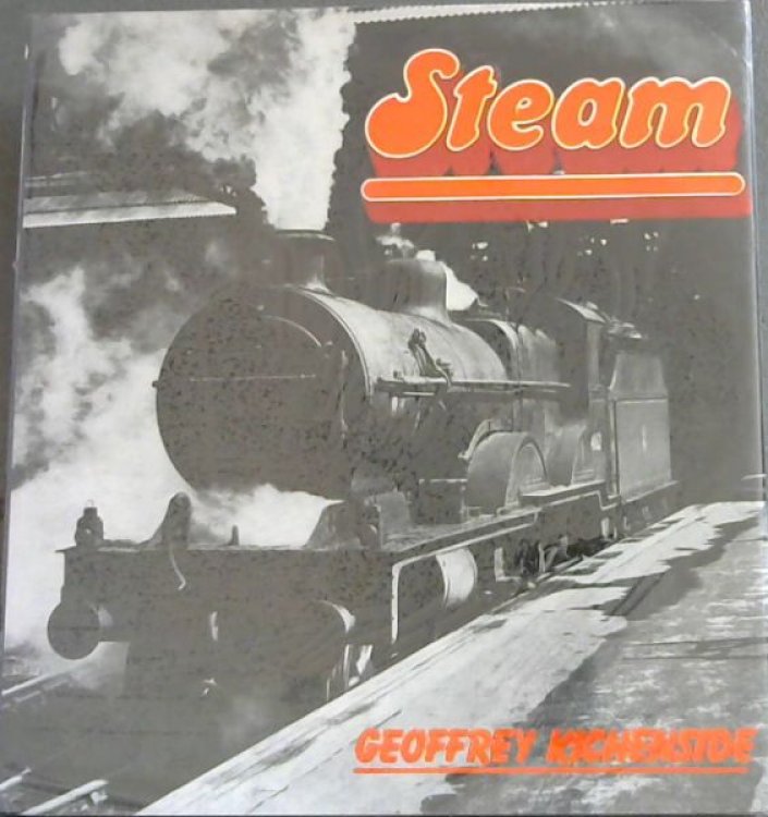 Steam: Portraits of the great days of the British steam locomotive