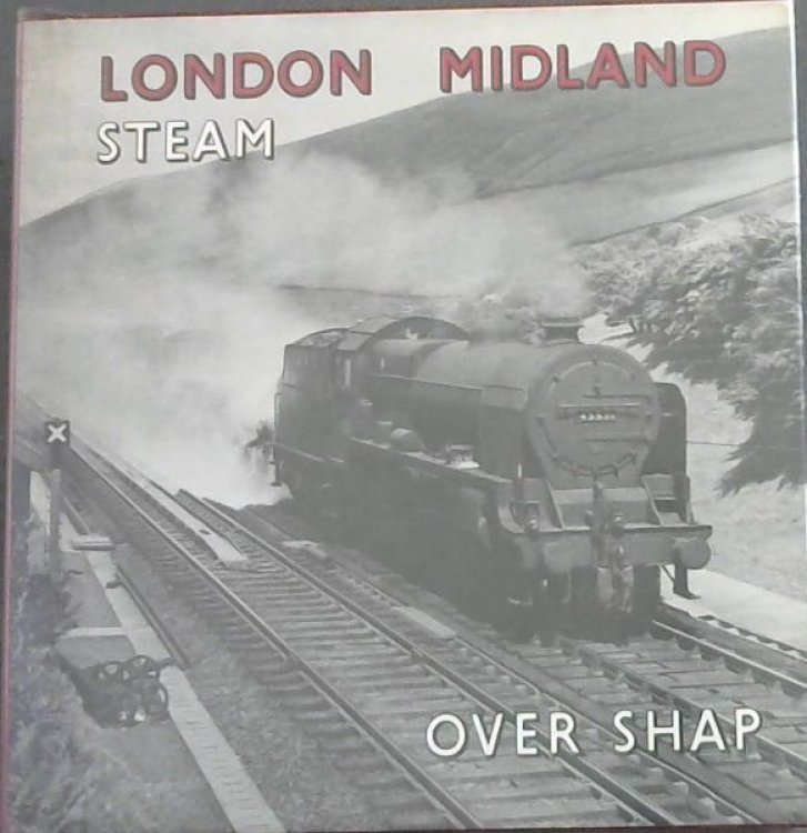 LONDON MIDLAND STEAM OVER SHAP