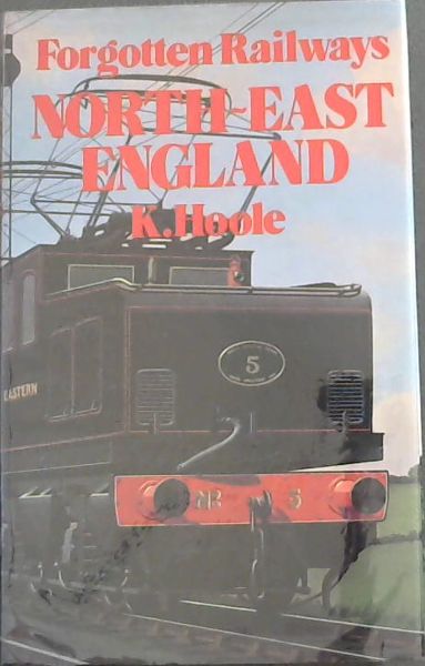 North-East England (Forgotten railways)